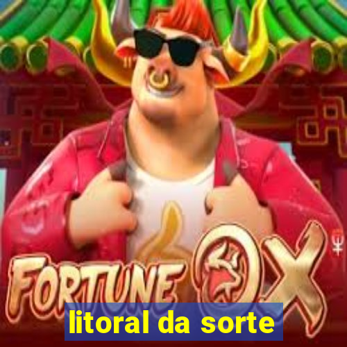 litoral da sorte